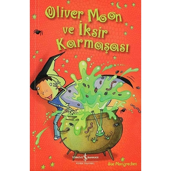 Oliver Moon Ve Iksir Karmaşası Sue Mongredien