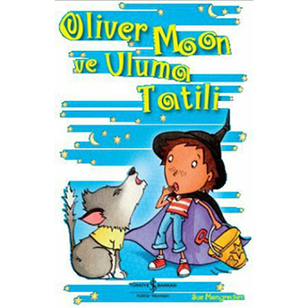 Oliver Moon Ve Uluma Tatili Sue Mongredien