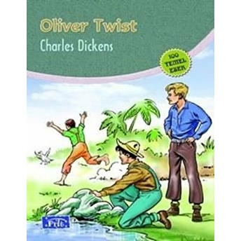 Oliver Twist (100 Temel Eser - Ilköğretim) Charles Dickens