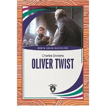 Oliver Twist Dünya Çocuk Klasikleri (7-12 Yaş) Charles Dickens