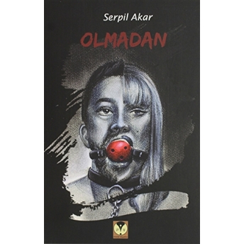 Olmadan - Serpil Akar