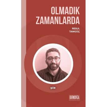 Olmadık Zamanlarda Resul Tamgüç