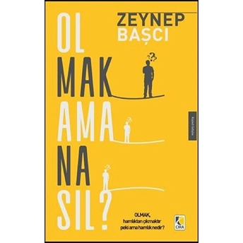 Olmak Ama Nasıl? Zeynep Başçı