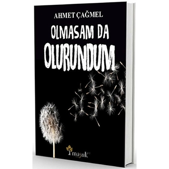 Olmasam Da Olurundum Ahmet Çağmel