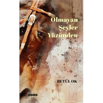 Olmayan Şeyler Yüzünden Betül Ok