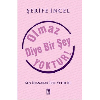 Olmaz Diye Bir Şey Yoktur! Şerife Incel