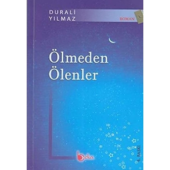 Ölmeden Ölenler-Durali Yılmaz