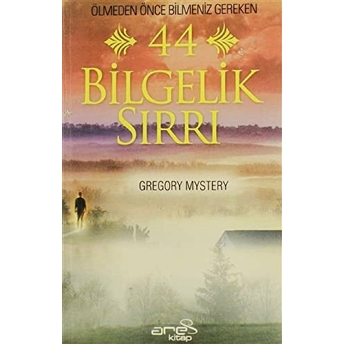 Ölmeden Önce Bilmeniz Gereken 44 Bilgelik Sırrı Gregory Mystery