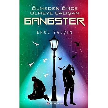 Ölmeden Önce Ölmeye Çalışan Gangster