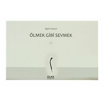 Ölmek Gibi Sevmek Alper Gencer