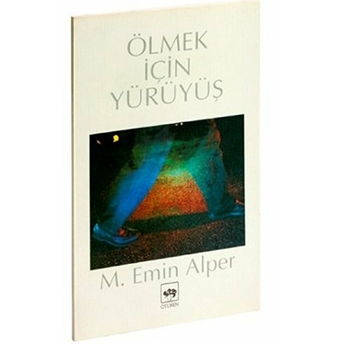 Ölmek Için Yürüyüş M. Emin Alper