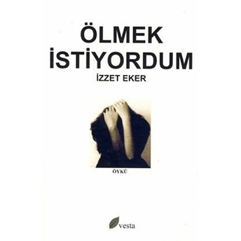 Ölmek Istiyordum Izzet Eker