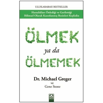 Ölmek Ya Da Ölmemek Michael Greger , Gene Stone