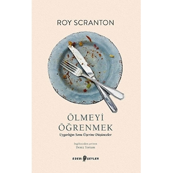 Ölmeyi Öğrenmek Roy Scranton