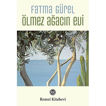 Ölmez Ağacın Evi Fatma Gürel