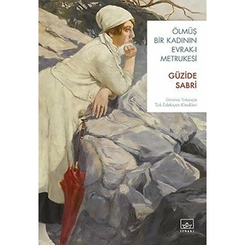 Ölmüş Bir Kadının Evrak-I Metrukesi Güzide Sabri