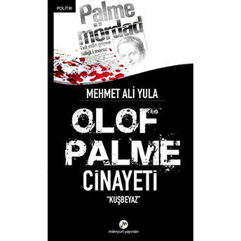 Olof Palme Cinayeti Mehmet Ali Yula