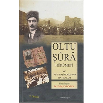 Oltu Şura Hükümeti Ve Yasin Haşim Oğlunun Hatıraları