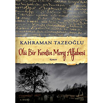 Ölü Bir Kentin Morg Alfabesi Kahraman Tazeoğlu