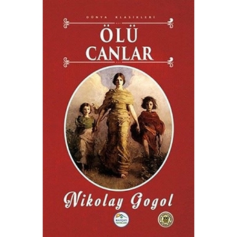 Ölü Canlar - Dünya Klasikleri - 100 Temel Eser Lise Nikolay Vasilyeviç Gogol