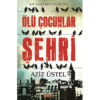 Ölü Çocuklar Şehri Aziz Üstel