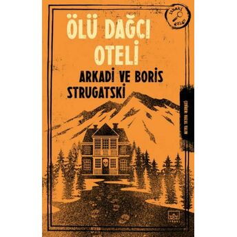 Ölü Dağcı Oteli Arkadi Strugatski, Boris Strugatski