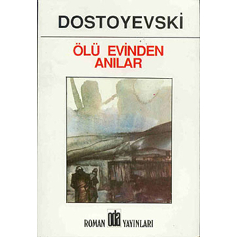 Ölü Evinde Anılar Fyodor Mihayloviç Dostoyevski