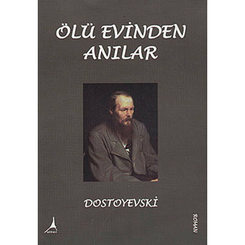 Ölü Evinden Anılar Fyodor Mihayloviç Dostoyevski