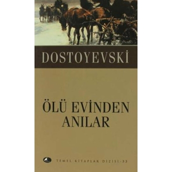 Ölü Evinden Anılar Fyodor Mihayloviç Dostoyevski