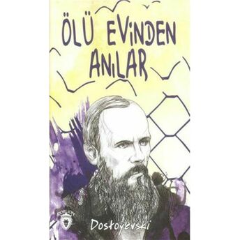 Ölü Evinden Anılar Fyodor Mihayloviç Dostoyevski