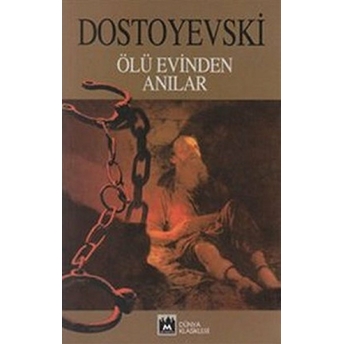 Ölü Evinden Anılar Fyodor Mihayloviç Dostoyevski