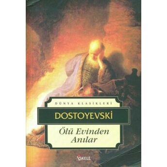 Ölü Evinden Anılar Fyodor Mihayloviç Dostoyevski