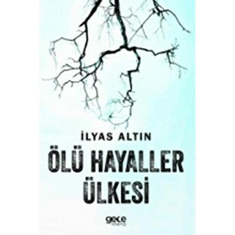 Ölü Hayaller Ülkesi Ilyas Altın