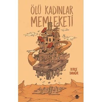 Ölü Kadınlar Memleketi Burçe Bahadır