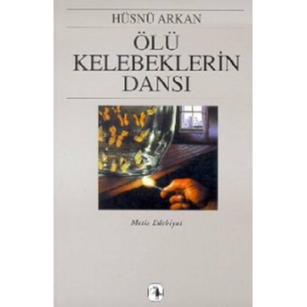 Ölü Kelebeklerin Dansı Hüsnü Arkan