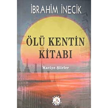 Ölü Kentin Kitabı Ibrahim Inecik