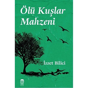 Ölü Kuşlar Mahzeni Izzet Bilici