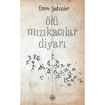 Ölü Mızıkacılar Diyarı Emre Şahinler