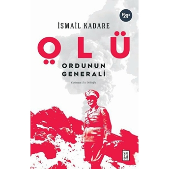 Ölü Ordunun Generali Ismail Kadare