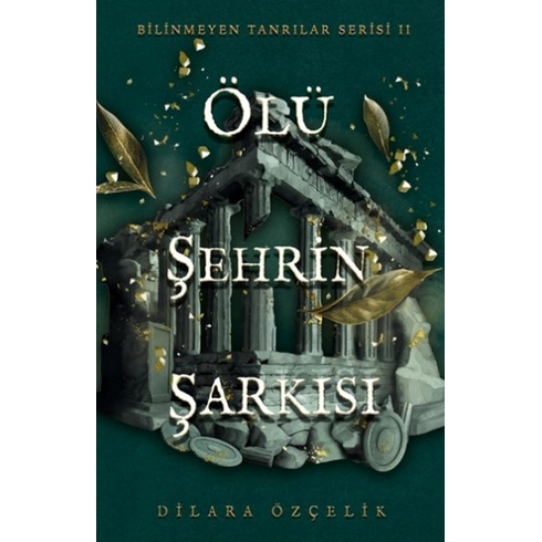 Ölü Şehrin Şarkısı (Ciltli) Dilara Özçelik