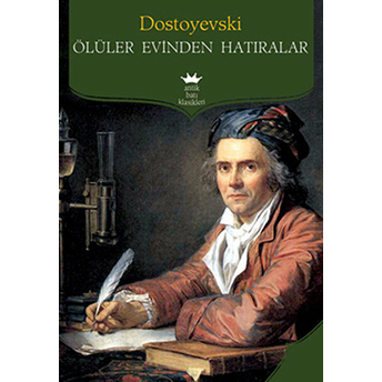 Ölüler Evinden Anılar Fyodor Dostoyevski,Fyodor Mihayloviç Dostoyevski