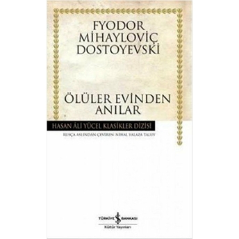 Ölüler Evinden Anılar Fyodor Mihayloviç Dostoyevski