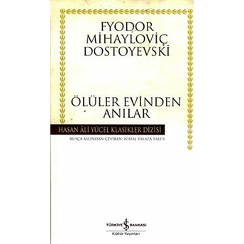 Ölüler Evinden Anılar - Hasan Ali Yücel Klasikleri Fyodor Mihayloviç Dostoyevski