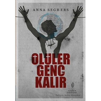 Ölüler Genç Kalır Anna Seghers