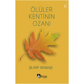 Ölüler Kentinin Ozanı-Şuayip Odabaşı