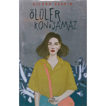 Ölüler Konuşamaz - Ciltli Dilara Keskin