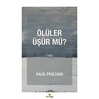 Ölüler Üşür Mü? Halil Pehlivan