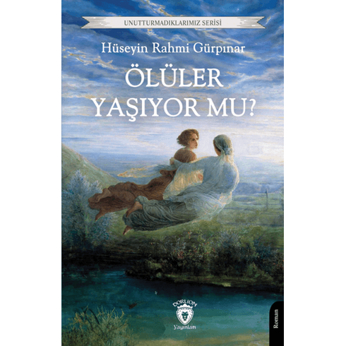 Ölüler Yaşıyor Mu? Hüseyin Rahmi Gürpınar