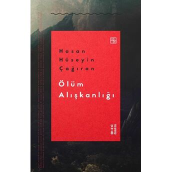 Ölüm Alışkanlığı Hasan Hüseyin Çağıran