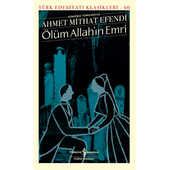 Ölüm Allah’ın Emri - Türk Edebiyatı Klasikleri Ahmet Mithat Efendi